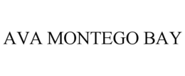 AVA MONTEGO BAY trademark