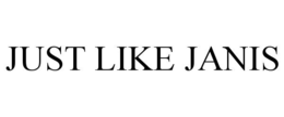 JUST LIKE JANIS trademark