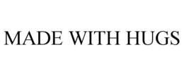 MADE WITH HUGS trademark