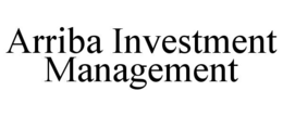 ARRIBA INVESTMENT MANAGEMENT trademark