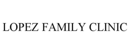 LOPEZ FAMILY CLINIC trademark