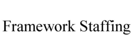 FRAMEWORK STAFFING trademark