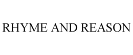 RHYME AND REASON trademark