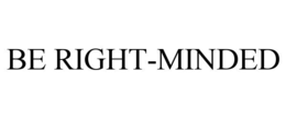 BE RIGHT-MINDED trademark