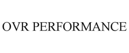 OVR PERFORMANCE trademark