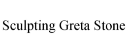 SCULPTING GRETA STONE trademark