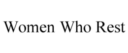 WOMEN WHO REST trademark