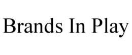 BRANDS IN PLAY trademark