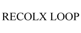 RECOLX LOOP trademark