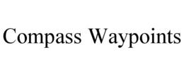 COMPASS WAYPOINTS trademark