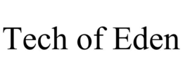 TECH OF EDEN trademark