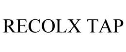 RECOLX TAP trademark
