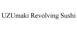 UZUMAKI REVOLVING SUSHI trademark