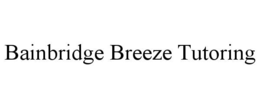 BAINBRIDGE BREEZE TUTORING trademark
