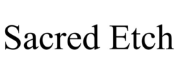 SACRED ETCH trademark