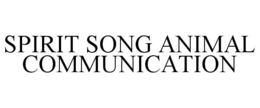 SPIRIT SONG ANIMAL COMMUNICATION trademark