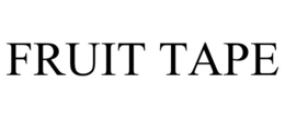 FRUIT TAPE trademark