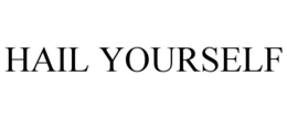 HAIL YOURSELF trademark