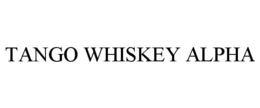 TANGO WHISKEY ALPHA trademark