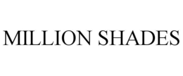 MILLION SHADES trademark