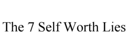 THE 7 SELF WORTH LIES trademark