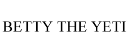 BETTY THE YETI trademark