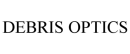 DEBRIS OPTICS trademark