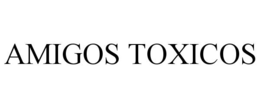 AMIGOS TOXICOS trademark