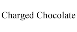 CHARGED CHOCOLATE trademark