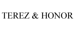 TEREZ & HONOR trademark