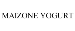 MAIZONE YOGURT trademark