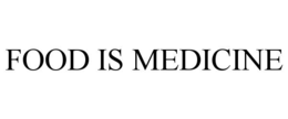 FOOD IS MEDICINE trademark