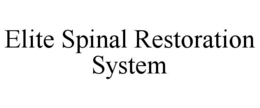 ELITE SPINAL RESTORATION SYSTEM trademark