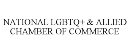 NATIONAL LGBTQ+ & ALLIED CHAMBER OF COMMERCE trademark