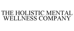 THE HOLISTIC MENTAL WELLNESS COMPANY trademark