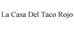 LA CASA DEL TACO ROJO trademark