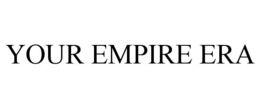 YOUR EMPIRE ERA trademark