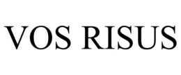 VOS RISUS trademark