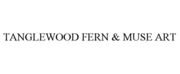 TANGLEWOOD FERN & MUSE ART trademark