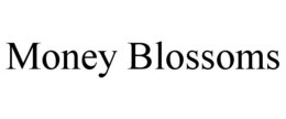 MONEY BLOSSOMS trademark