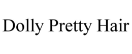 DOLLY PRETTY HAIR trademark