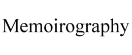 MEMOIROGRAPHY trademark