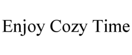 ENJOY COZY TIME trademark