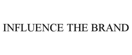 INFLUENCE THE BRAND trademark