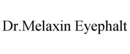 DR.MELAXIN EYEPHALT trademark