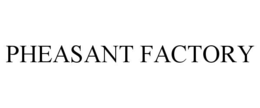 PHEASANT FACTORY trademark
