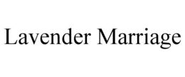 LAVENDER MARRIAGE trademark