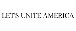 LET'S UNITE AMERICA trademark