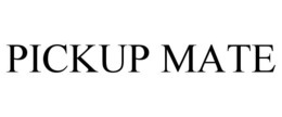 PICKUP MATE trademark