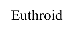 EUTHROID trademark